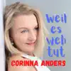 Corinna Anders - Weil es weh tut - Single